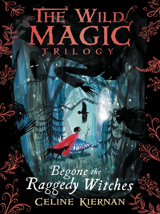 Title details for Begone the Raggedy Witches by Celine Kiernan - Available